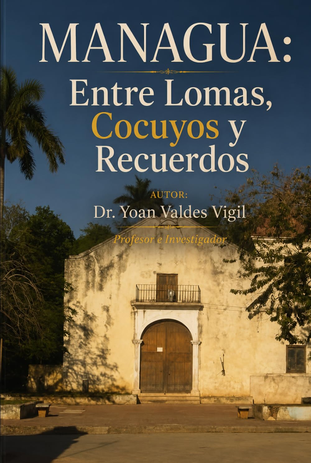 Managua: Entre Lomas, Cocuyos y Recuerdos