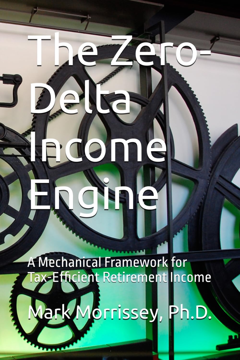The Zero-Delta Income Engine: A Mechanical Framework for Tax-Efficient Retirement Income