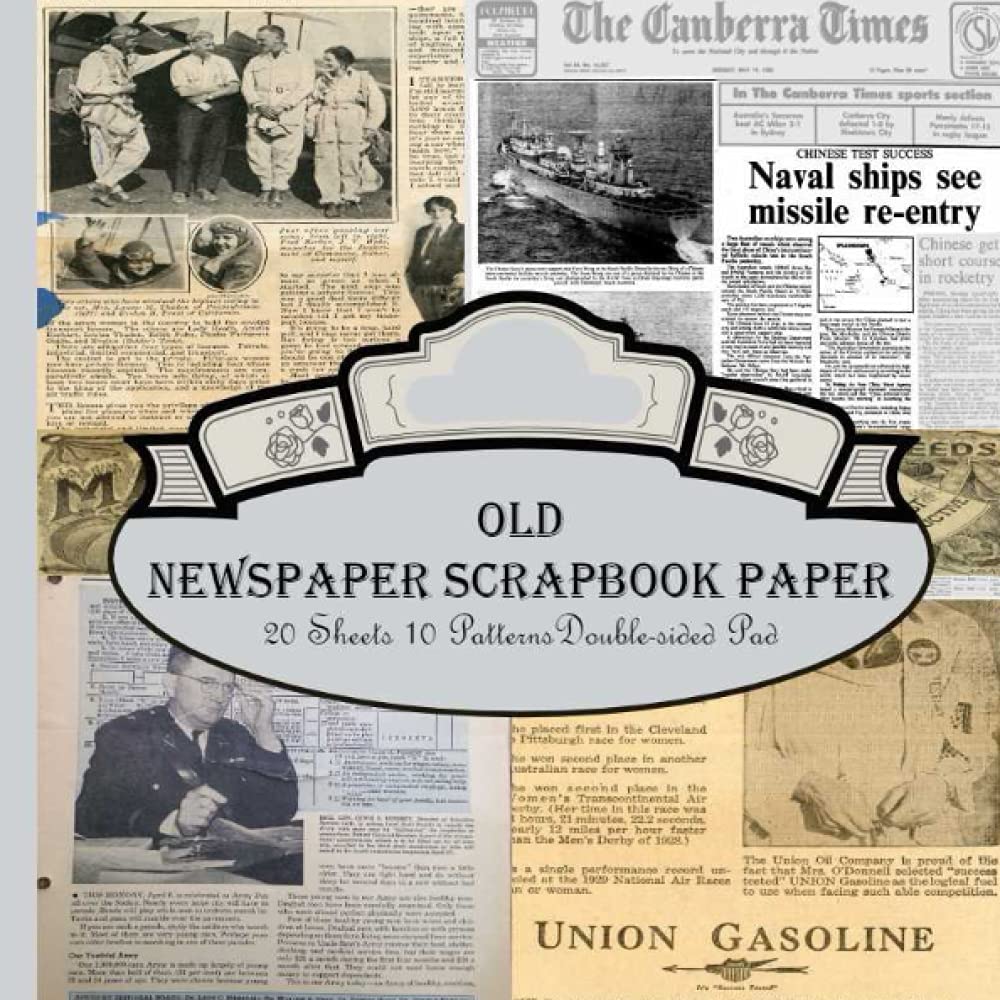 Old Newspaper Scrapbook Paper 20 Sheets 10 Patterns Double-sided Pad: Vintage-Style Newspaper Sheets Collection for Scrapbooking, Decoupage, Papercrafts, Junk Journaling, Mixed Media and more