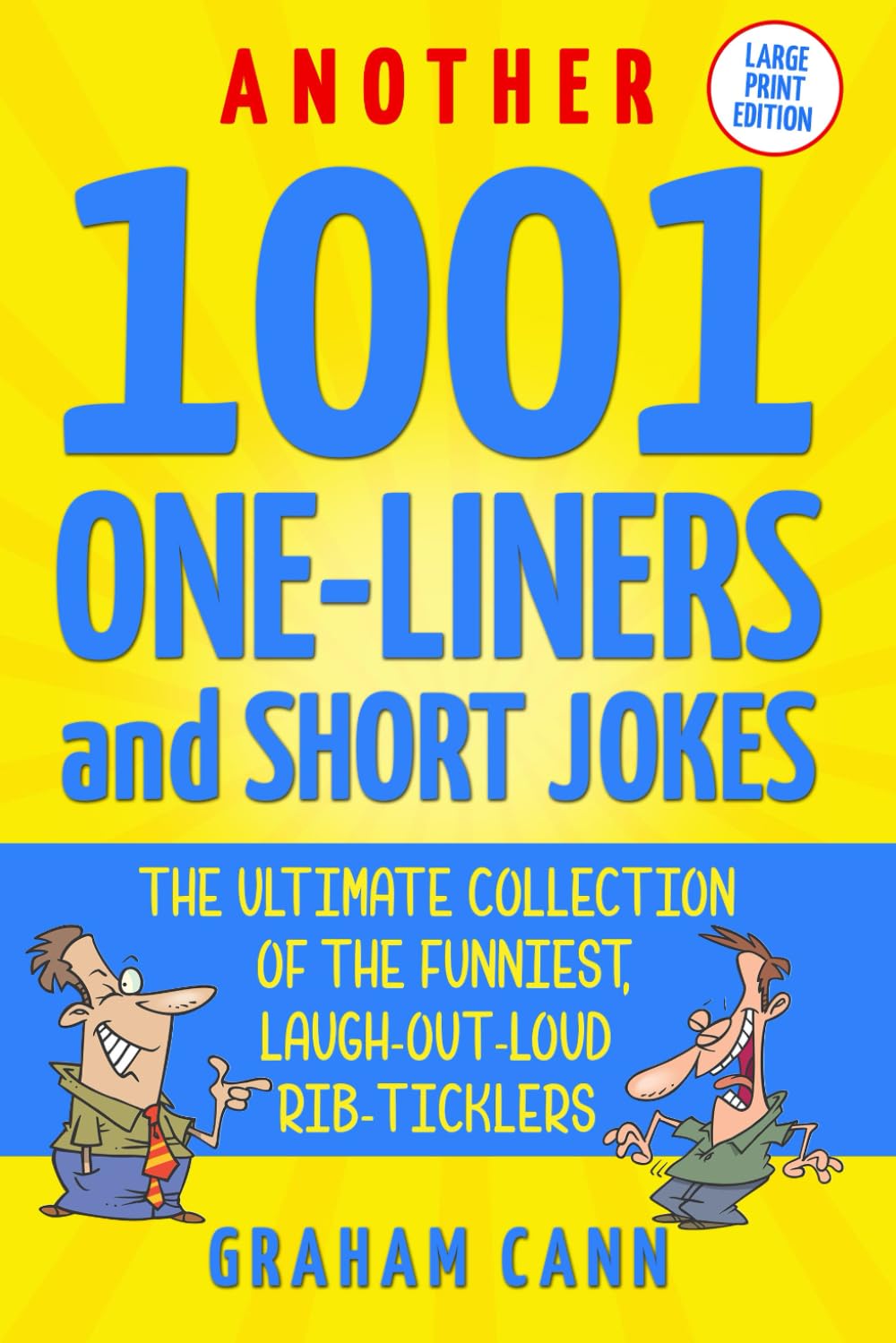 Another 1001 One-Liners and Short Jokes: The Ultimate Collection of the Funniest, Laugh-Out-Loud Rib Ticklers