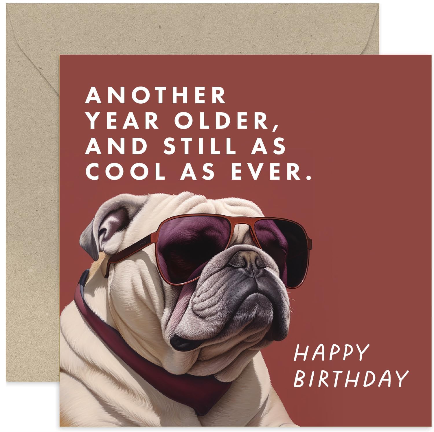 Old English Co. 'Another Year Older and Still as Cool as Ever' Funny Birthday Card for Him - Humour Bull Dog Birthday Card - Hilarious Birthday Card for Son, Dad, Grandson | Blank Inside Envelope