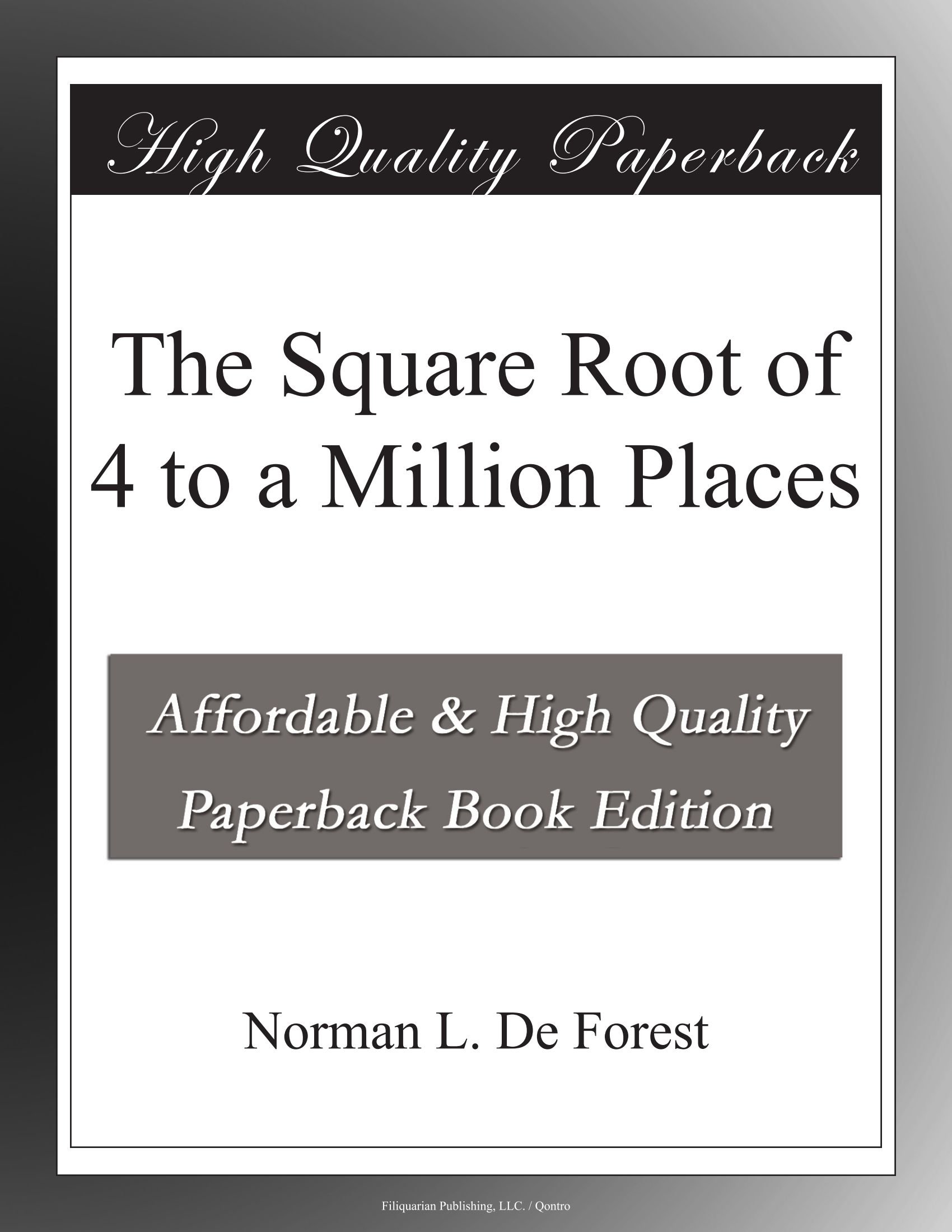 The Square Root of 4 to a Million Places Paperback – 6 July 2010