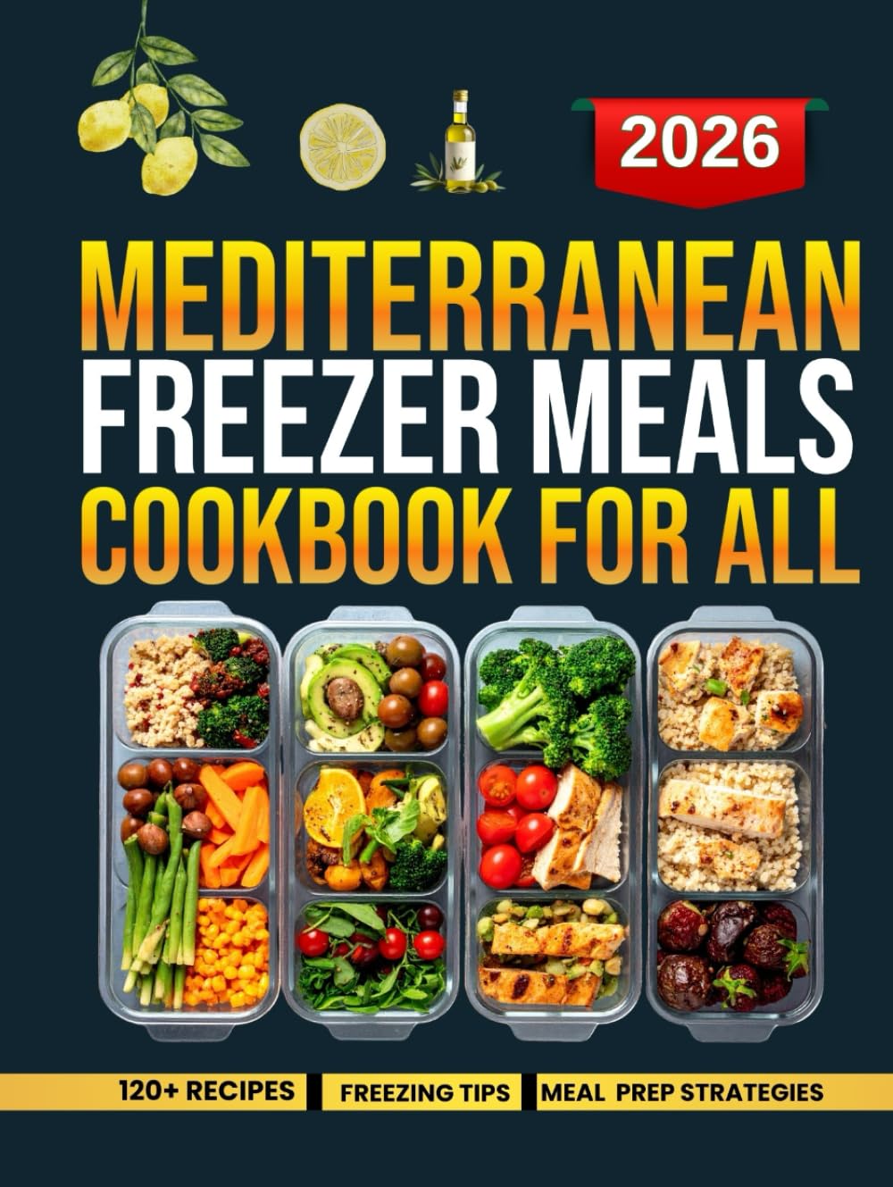 Mediterranean Freezer meals cookbook: Enjoy 120 Nutritious and Flavorful Dishes Anytime with Simple, Ready-to-Go Recipes (Healthy lifestyle)