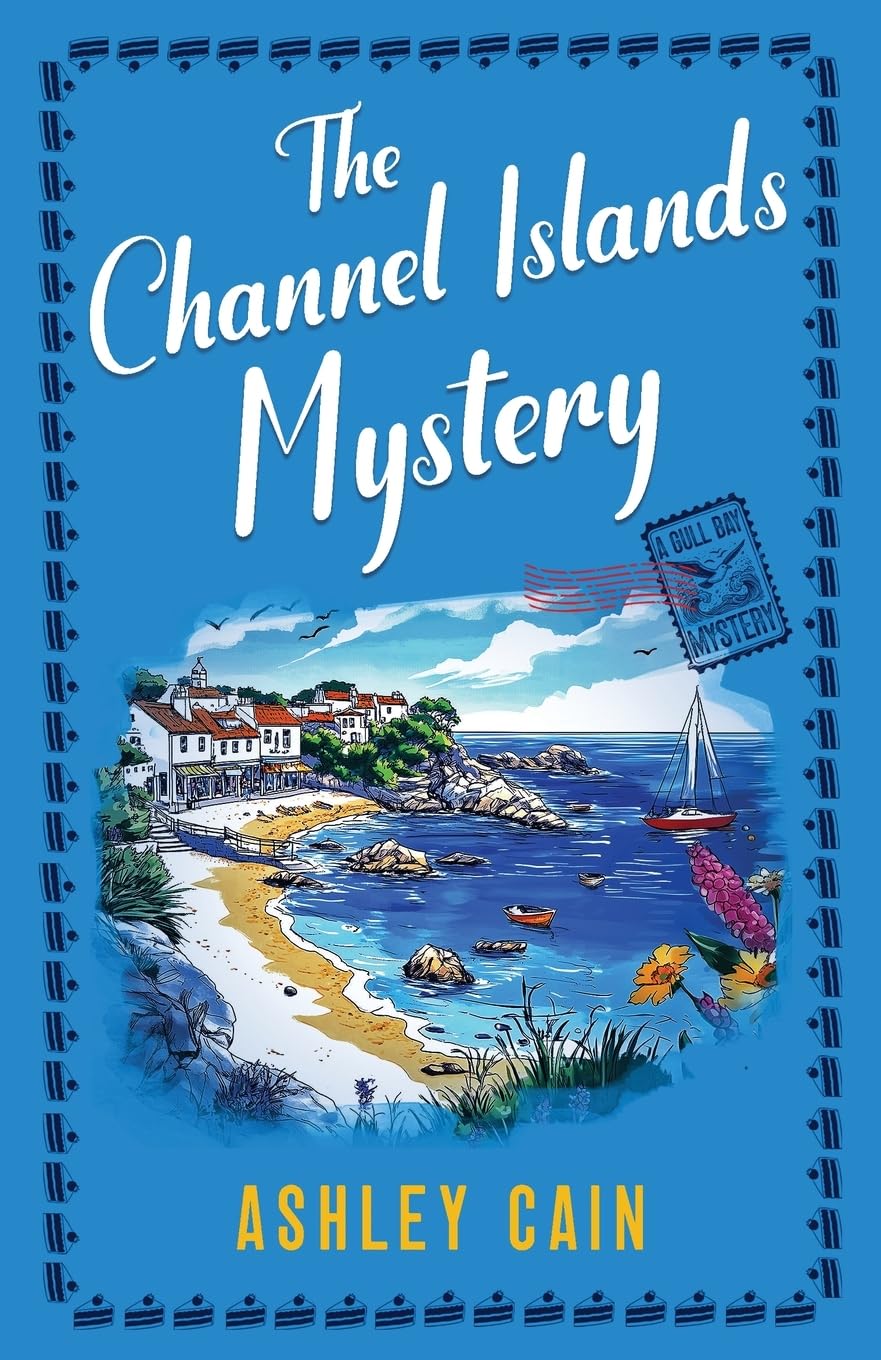 The Channel Islands Mystery: An addictive seaside village British cozy mystery: 1 (The Gull Bay Mysteries)