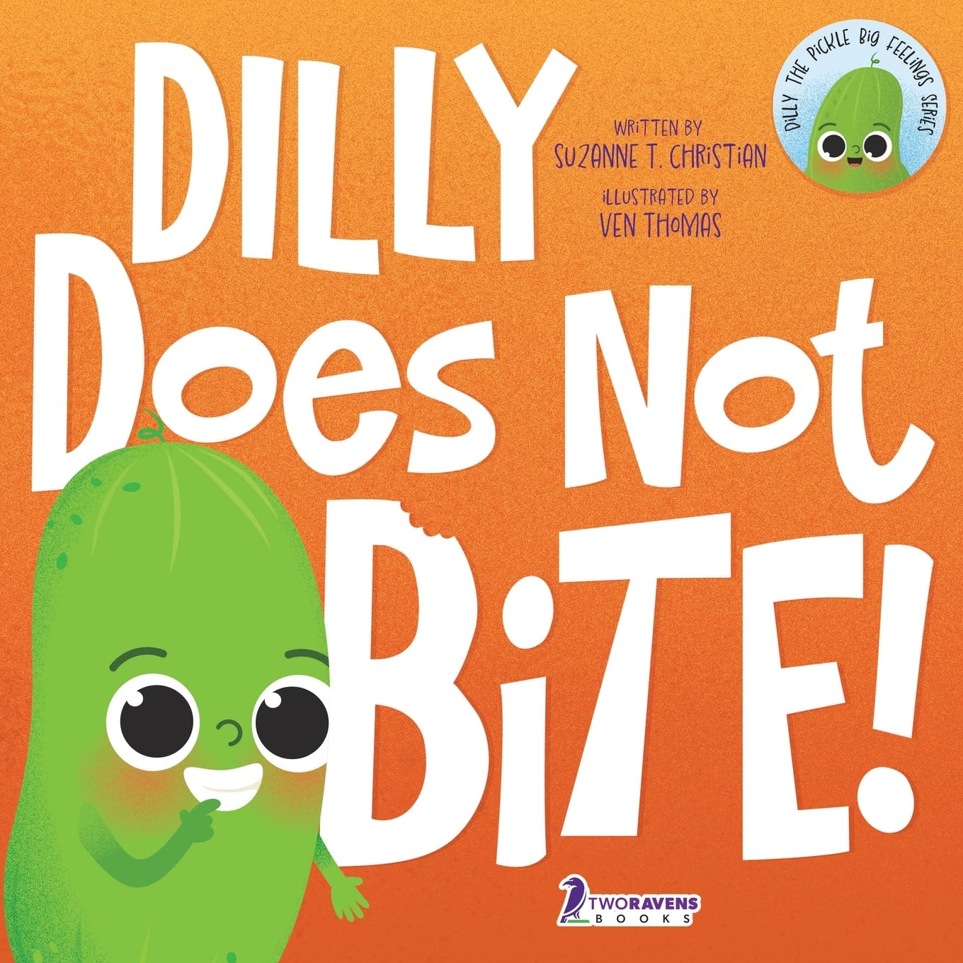 Dilly Does Not Bite!: A Read-Aloud Toddler Guide About Biting (Ages 2-4) (Dilly The Pickle: Big Feelings Series)