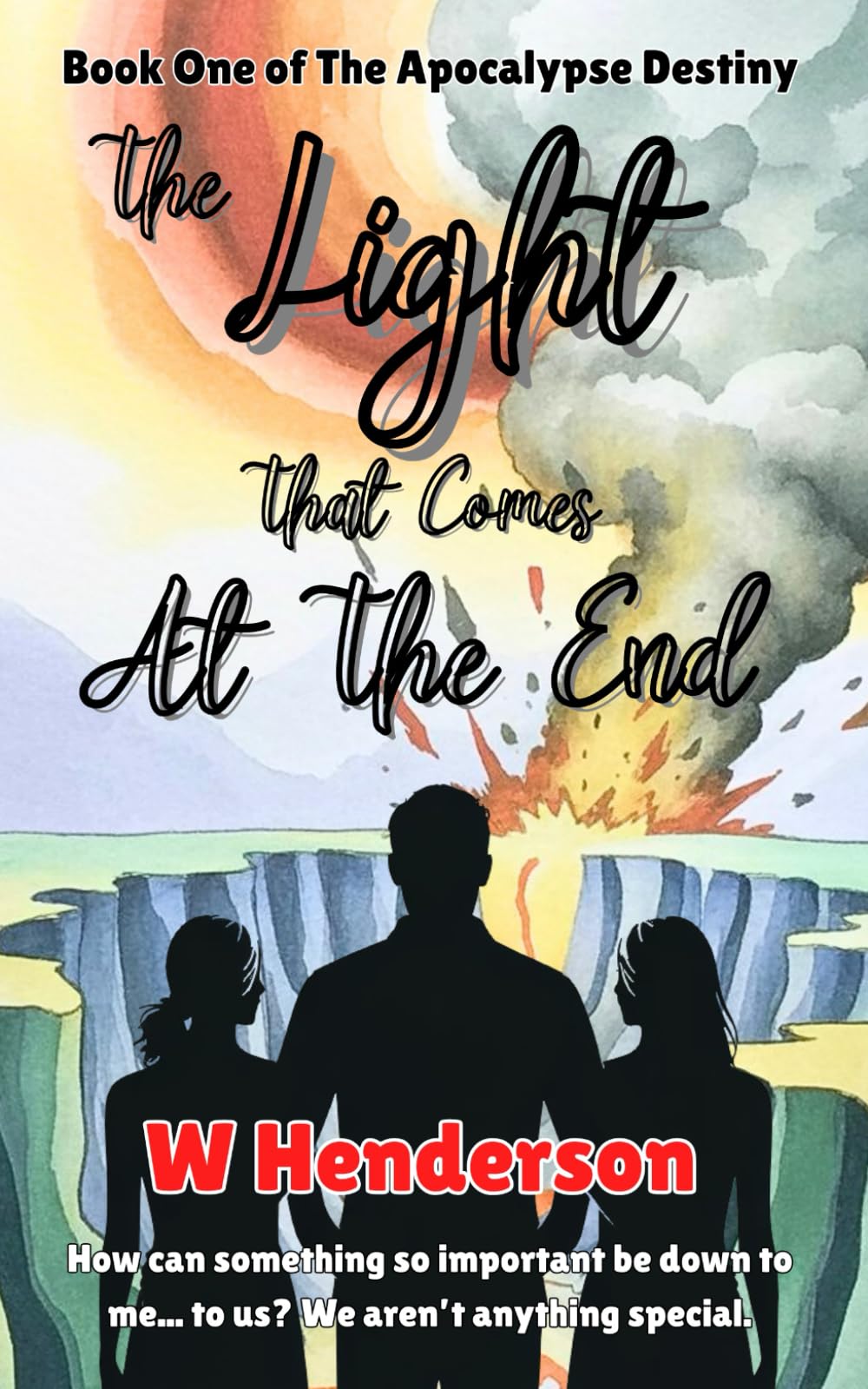 The Light That Comes At The End (The Apocalypse Destiny)