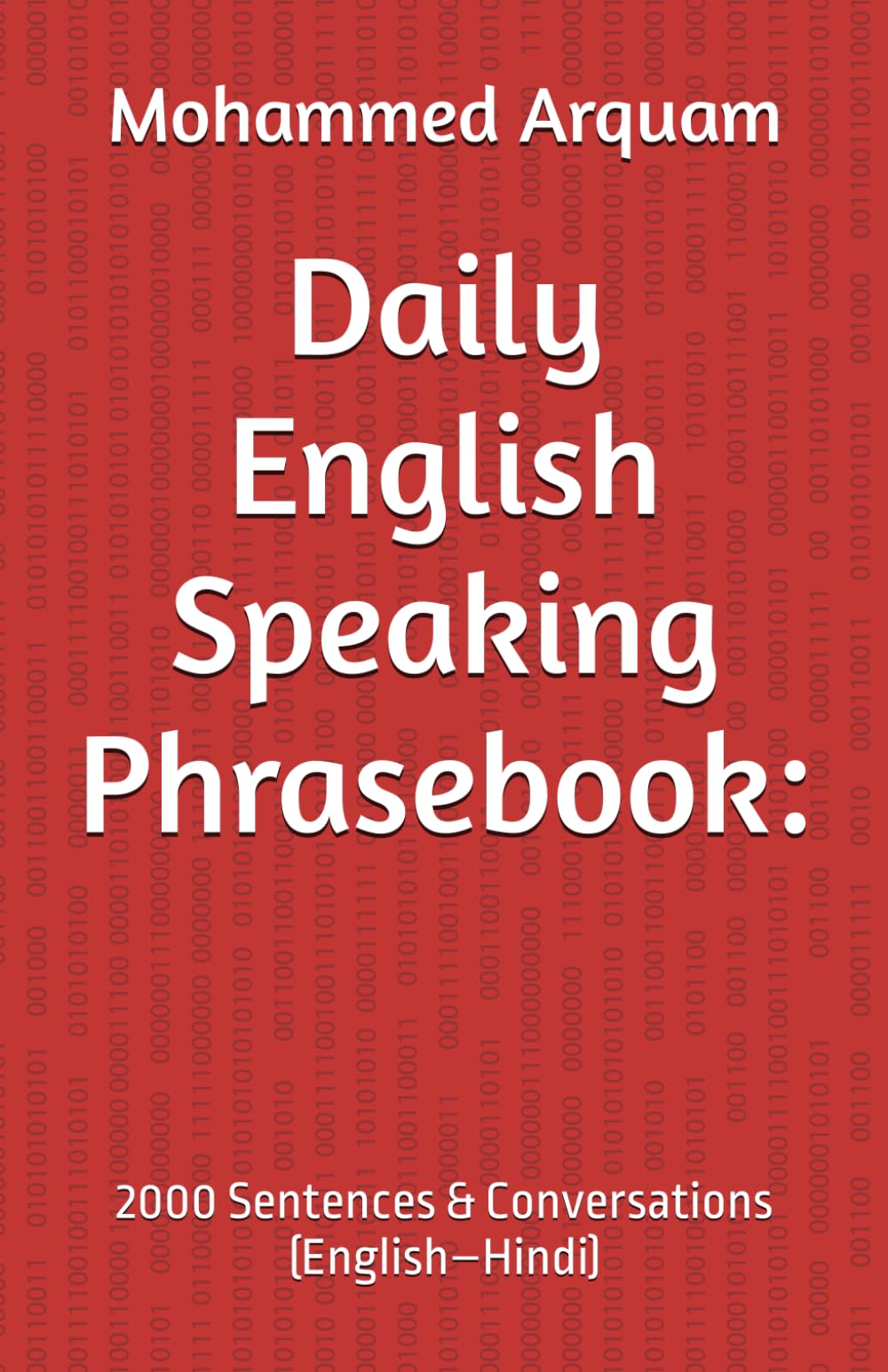 Daily English Speaking Phrasebook:: 2000 Sentences & Conversations (English–Hindi)