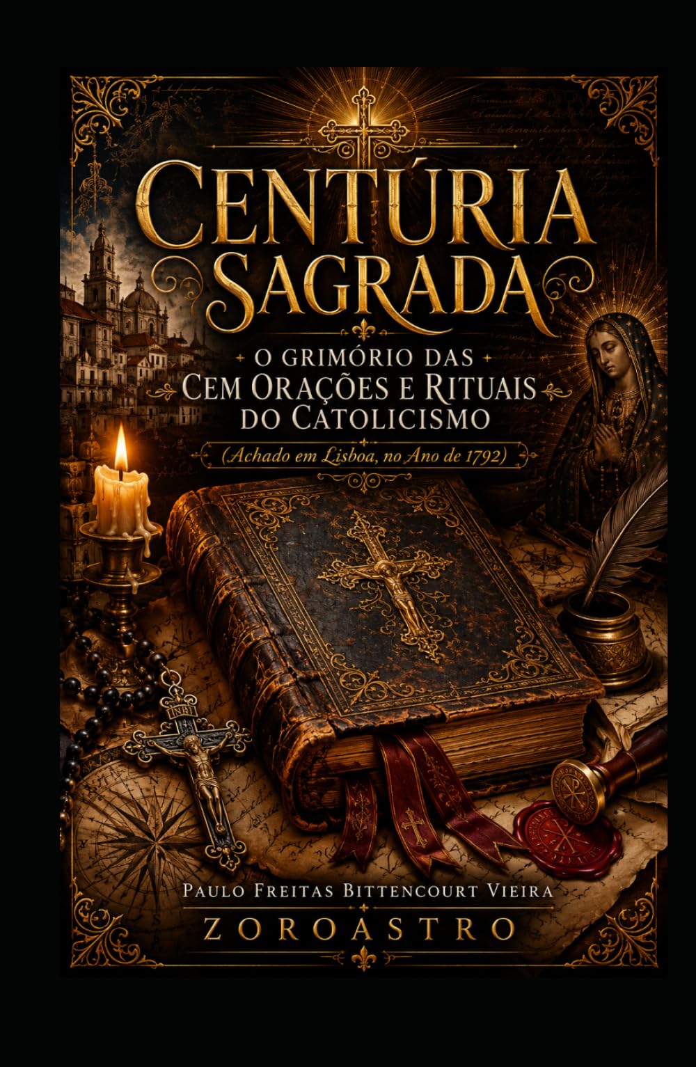 CENTÚRIA SAGRADA: O Grimório das Cem Orações e Rituais do Catolicismo (Fé Católica Essencial)