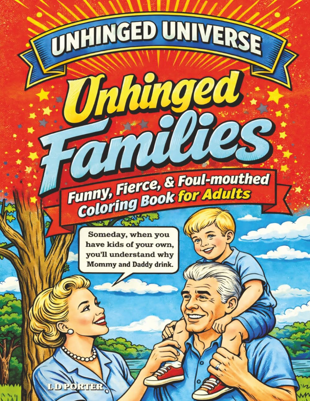 Unhinged Families: A Hilarious Adult Coloring Book of Relatable Family Drama, Snarky Relatives, and Everyday Chaos (Unhinged Universe)