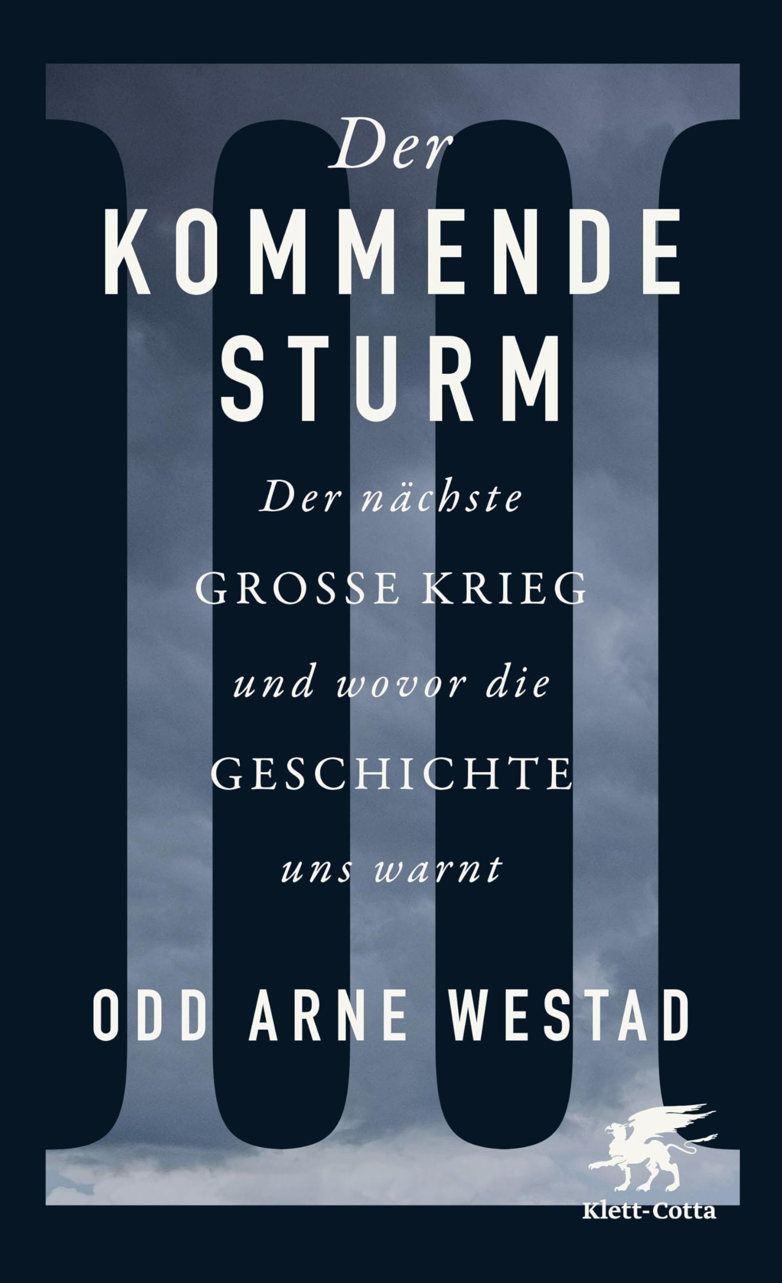 Der kommende Sturm: Der nächste große Krieg und wovor die Geschichte uns warnt