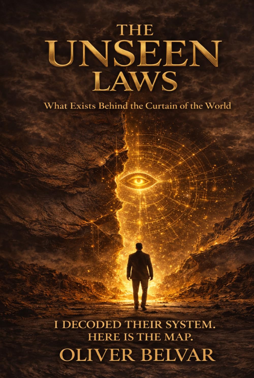 The Unseen Laws: What Exists Behind the Curtain of the World: The Hidden System of Power, Reality, and Control They Never Wanted You to Decode