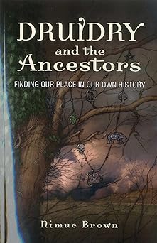 Druidry and the Ancestors: Finding Our Place in Our Own History book cover