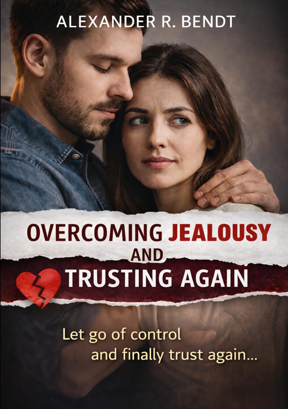 Let Go of Jealousy: Love Freely and Securely (Relationships, Self-Worth & Inner Patterns)