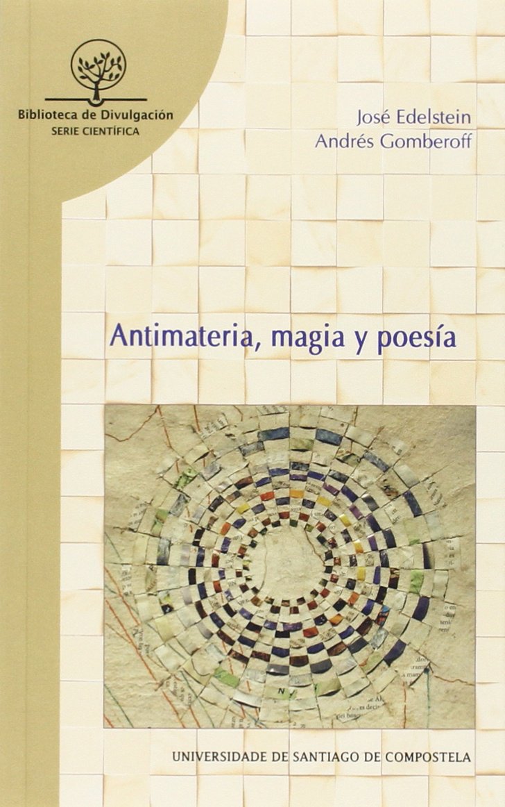 Antimateria, magia y poesía (Biblioteca de divulgación)