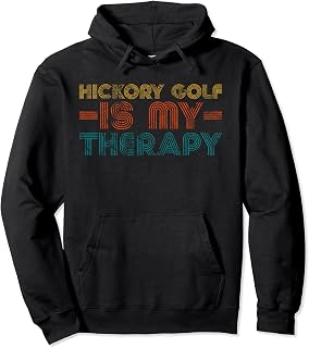 Funny Hickory Golf Is My Therapy Hobby Hobbies Joke Saying Pullover Hoodie