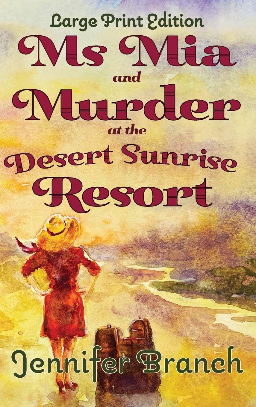 Ms. Mia and Murder at the Desert Sunrise Resort (Large Print Edition): 3 (Ms. MIA Murder Mysteries)