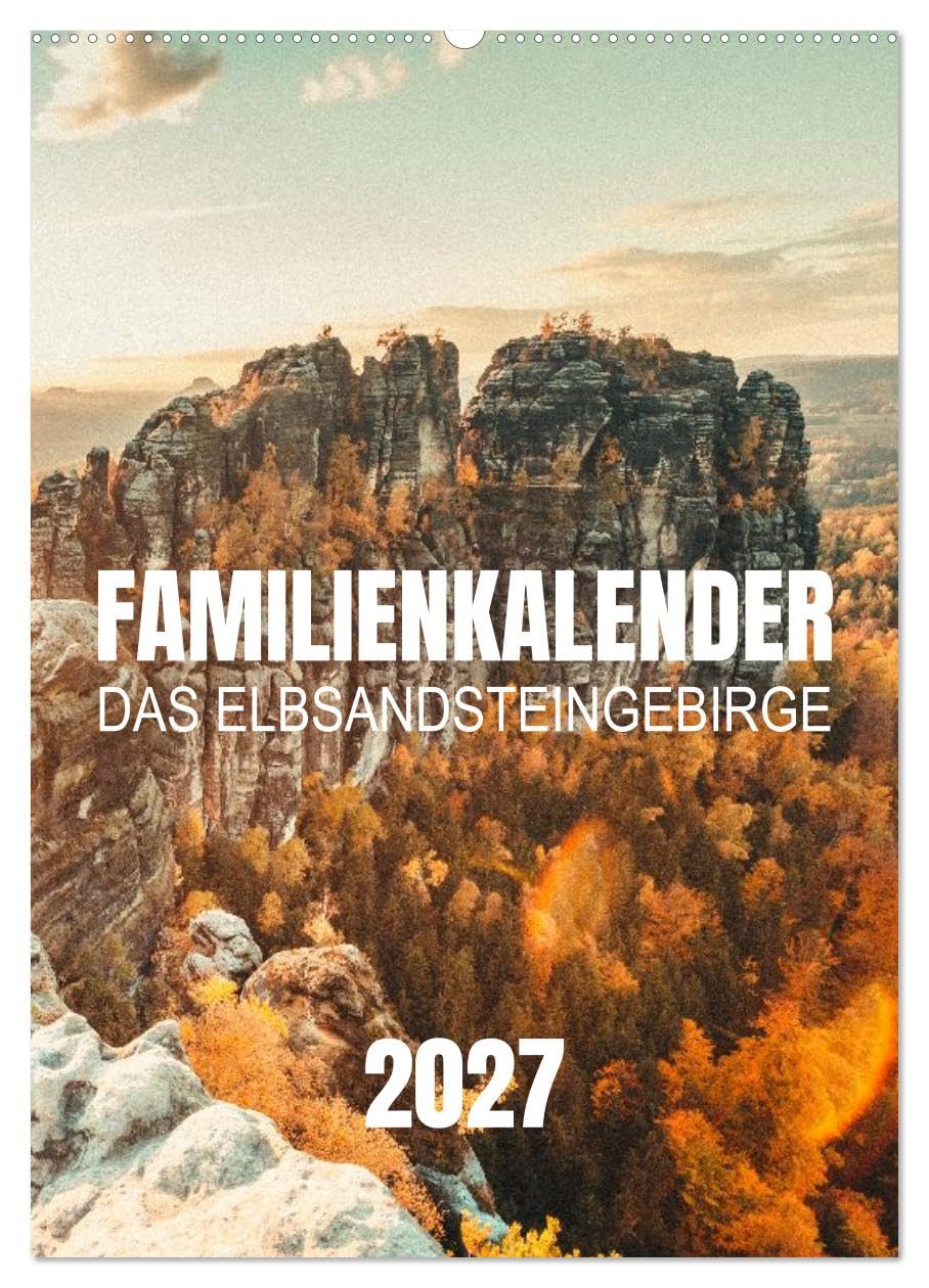 Familienkalender - Das Elbsandsteingebirge (Wandkalender 2027 DIN A2 hoch), CALVENDO Monatskalender: Entdecke die Sächsische & Böhmische Schweiz (CALVENDO Natur)