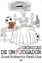 Crônicas de um (ex)jogador (Portuguese Edition)