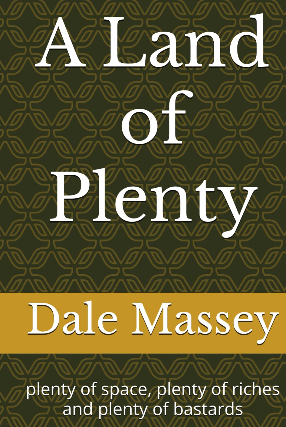 A Land of Plenty: plenty of space, plenty of riches and plenty of bastards