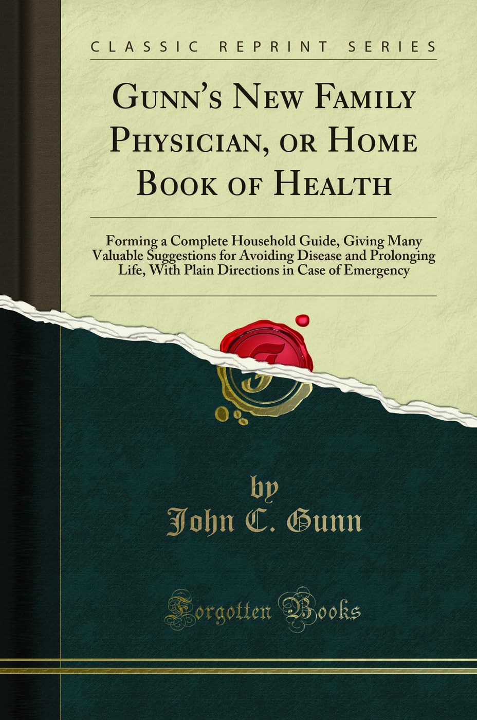 Gunn’s Household Physician, or Home Book of Health: Forming a Complete Household Guide (Classic Reprint)