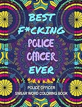 Police Officer Swear Word Coloring Book: A Simple Funny Way for Adult for Stress Relief and Relaxation