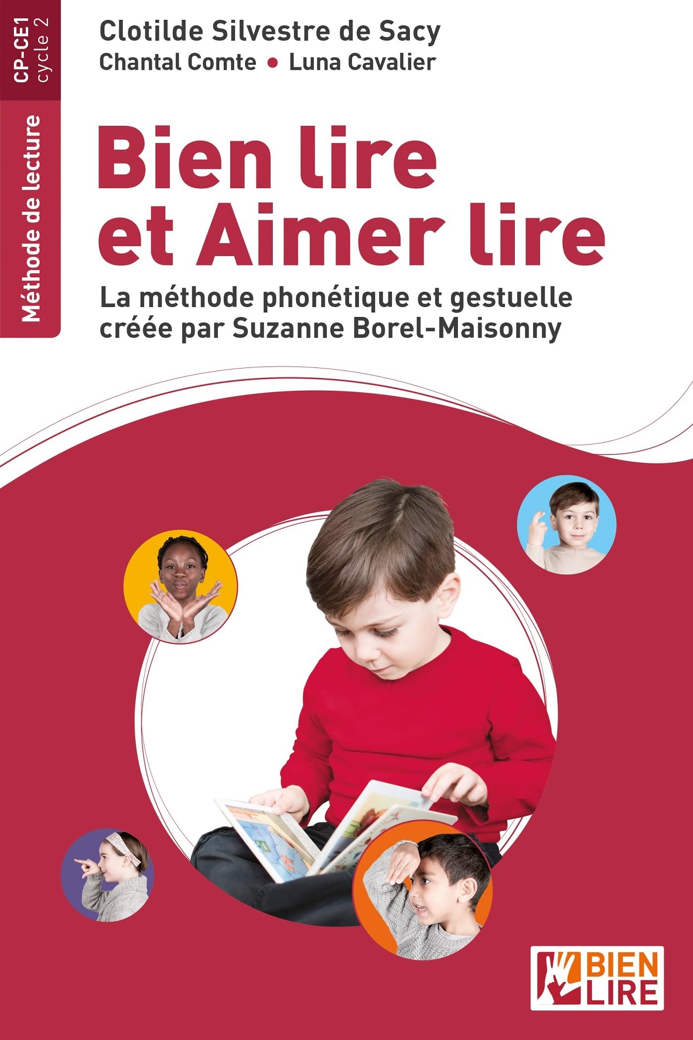 Bien lire et aimer lire - Méthode de lecture: La méthode phonétique et gestuelle créée par Suzanne Borel-Maisonny