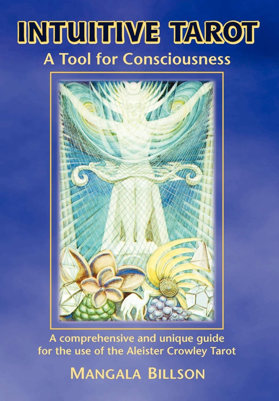 Intuitive Tarot: A Tool for Consciousness