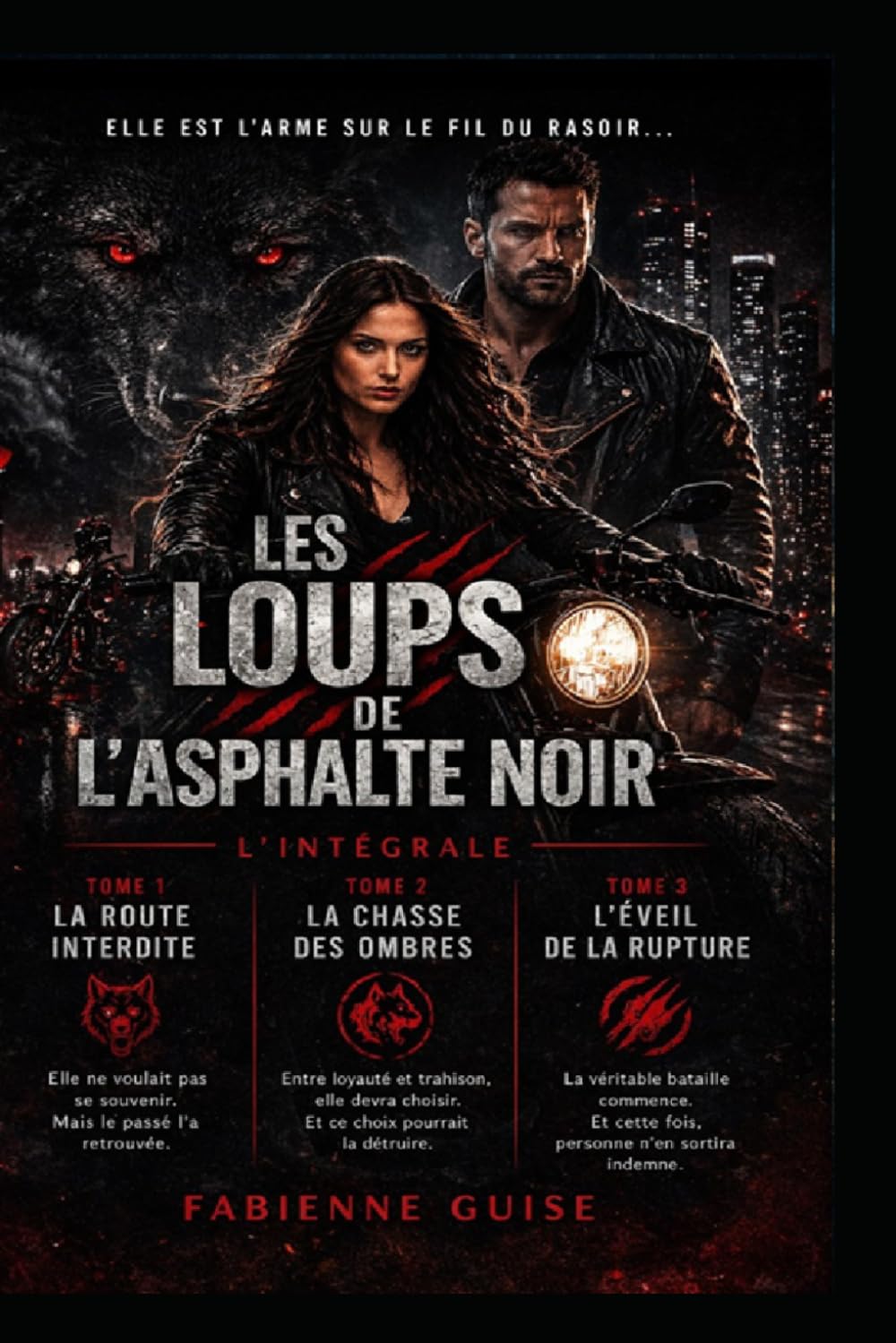 Les Loups de l'Asphalte Noir: L'intégrale (3 tomes) - Une thriller surnaturel où chaque choix mène à la rupture