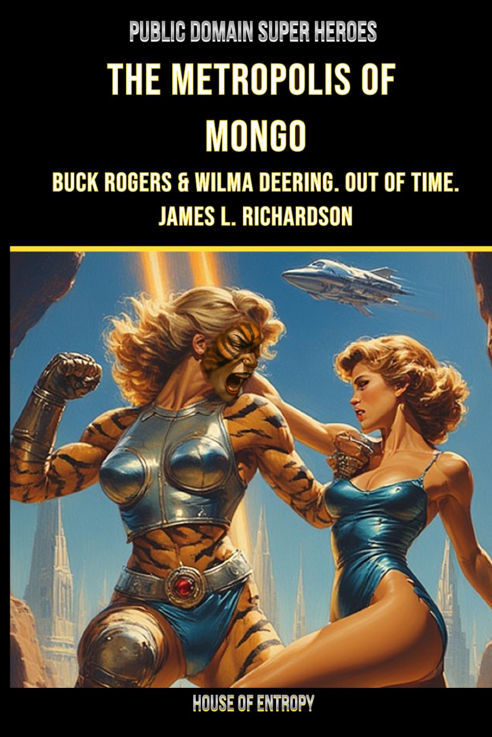 The Metropolis of Mongo: Buck Rogers and Wilma Deering. Out of Time. (Public Domain Super Heroes)