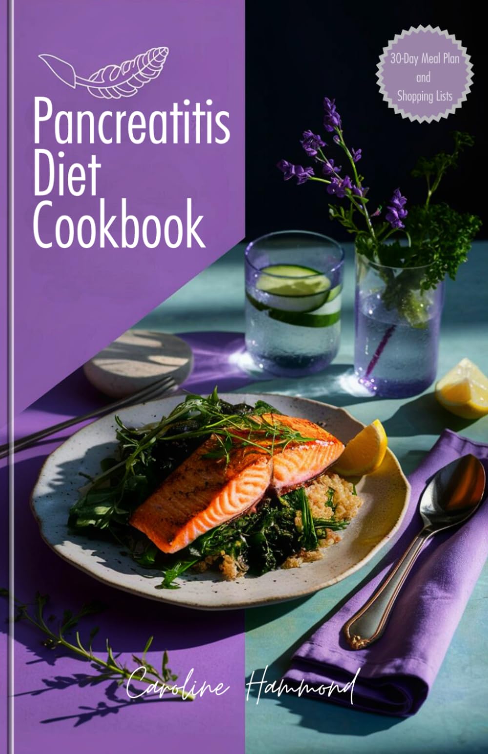Pancreatitis Diet Cookbook: Delicious and Easy Low-Fat Recipes to Manage Pancreatitis, Reduce Inflammation, and Support Long-Term Healing