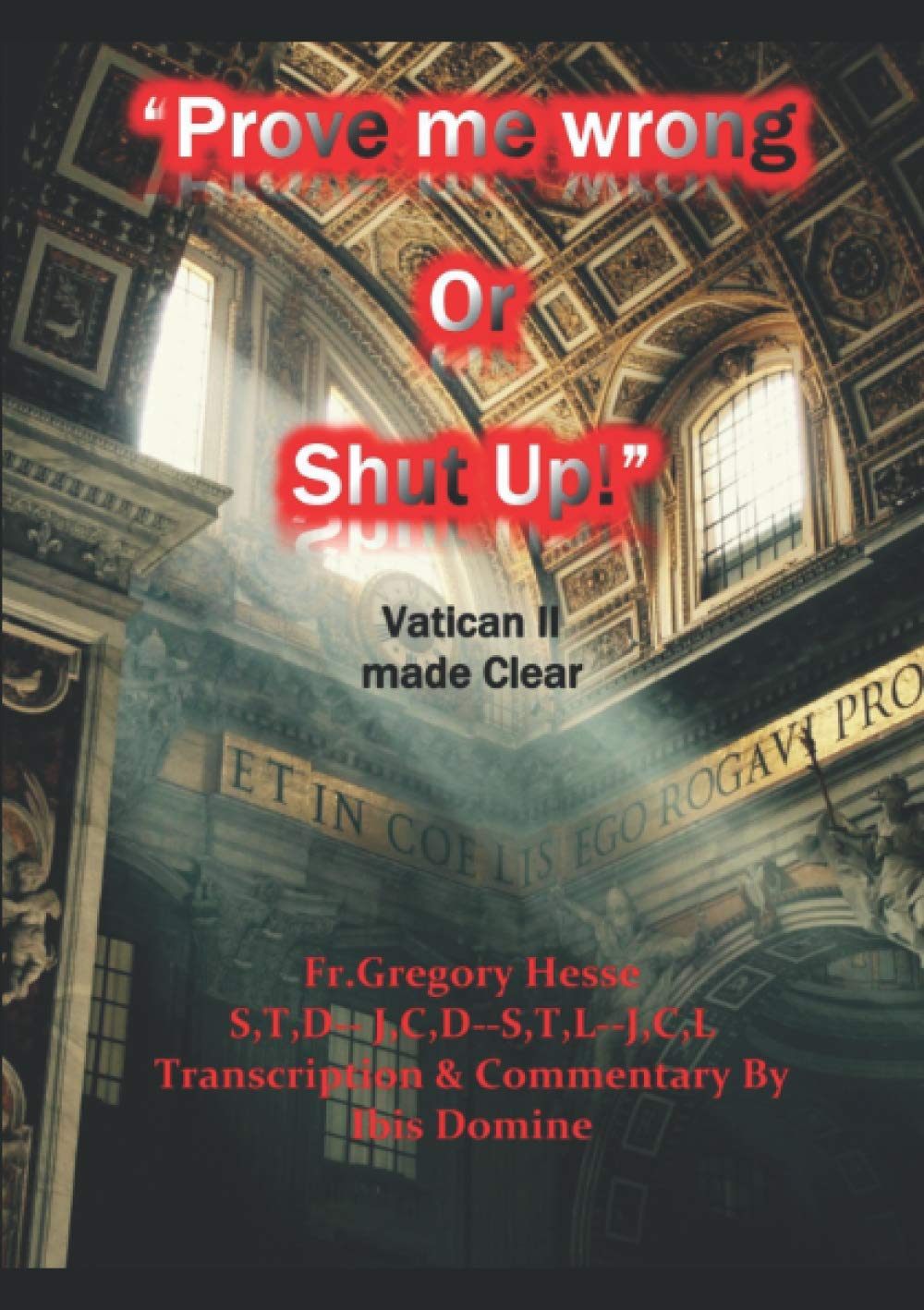 Prove me wrong or shut up: Vatican 2 made clear