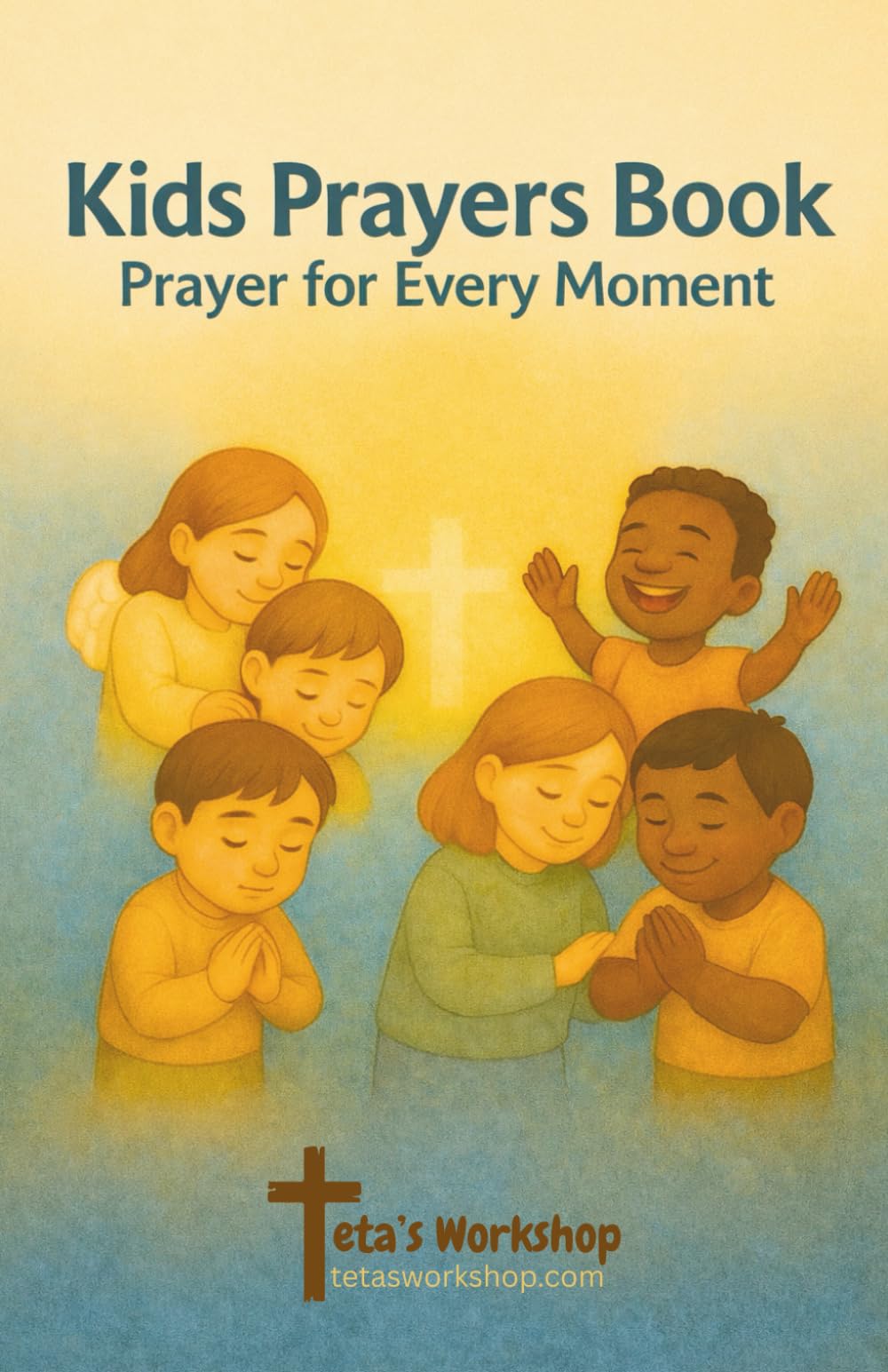 Kids Prayers Book: Prayer for Every Moment