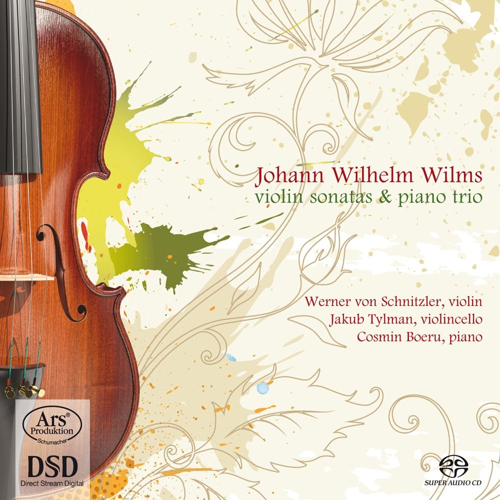 Johann Wilhelm Wilms: Violin Sonatas op. 11 & 29/Piano Trio