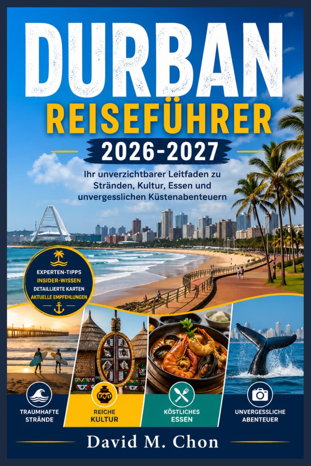 DURBAN REISEFÜHRER 2026-2027: Ihr unverzichtbarer Leitfaden zu Stränden, Kultur, Essen und unvergesslichen Küstenabenteuern