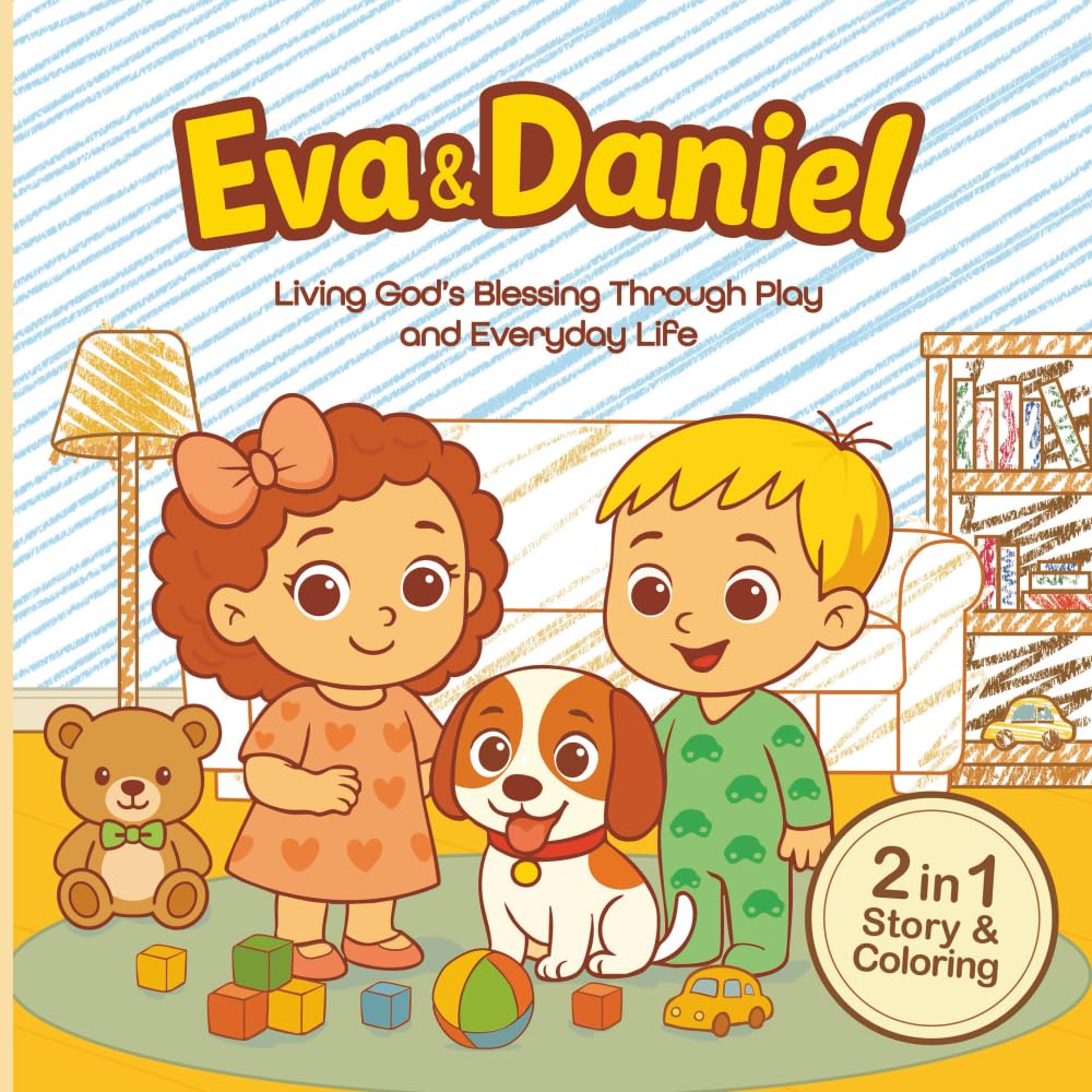 Eva & Daniel: Living God’s Blessing Through Play and Everyday Life – 2-in-1 Story and Coloring Book