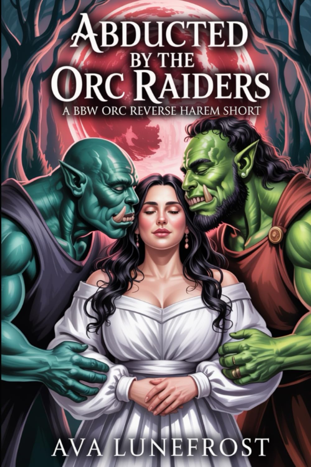 Abducted By The Orc Raiders: A BBW MFM Orc Reverse Harem Monster Erotica (Under The Blood Moon)