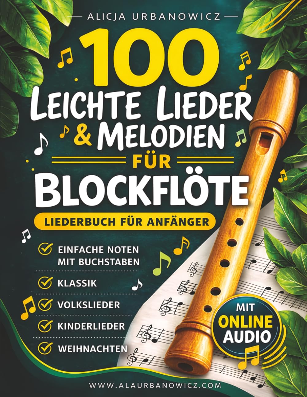 100 Leichte Lieder & Melodien für Blockflöte: Liederbuch für Anfänger – Einfache Noten mit Buchstaben. Klassik, Volkslieder, Kinderlieder und ... (Einfache Blockflötenstücke für Anfänger)