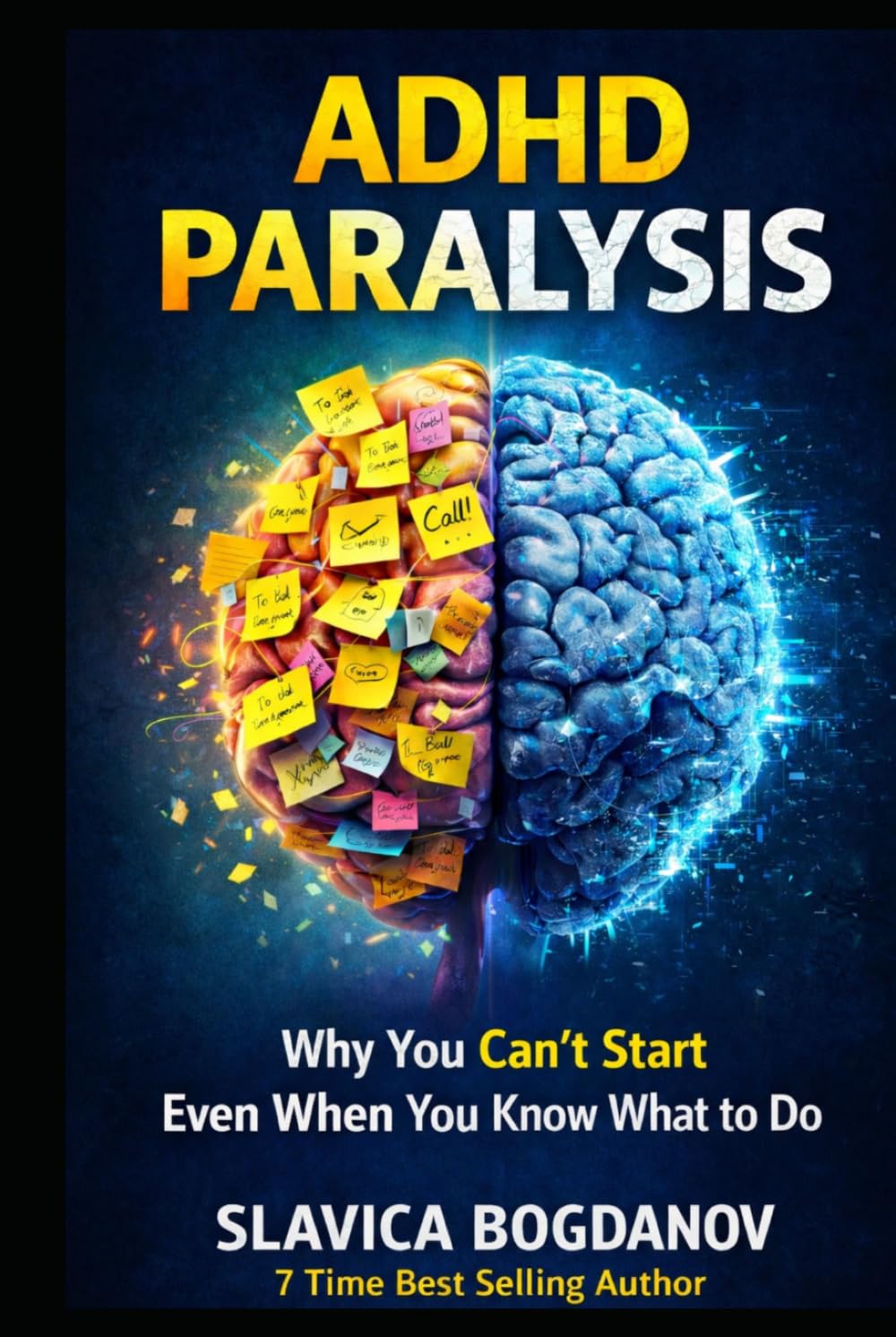 ADHD Paralysis: Why You Can’t Start (Even When You Know What to Do) (ADHD Productivity & Focus Mastery Series)