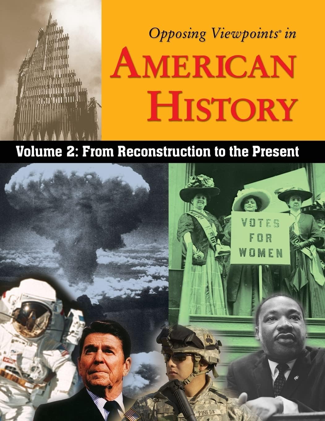 Opposing Viewpoints in American HistorynVol II: From Reconstruction to the Present (paperback edition) Volume 2