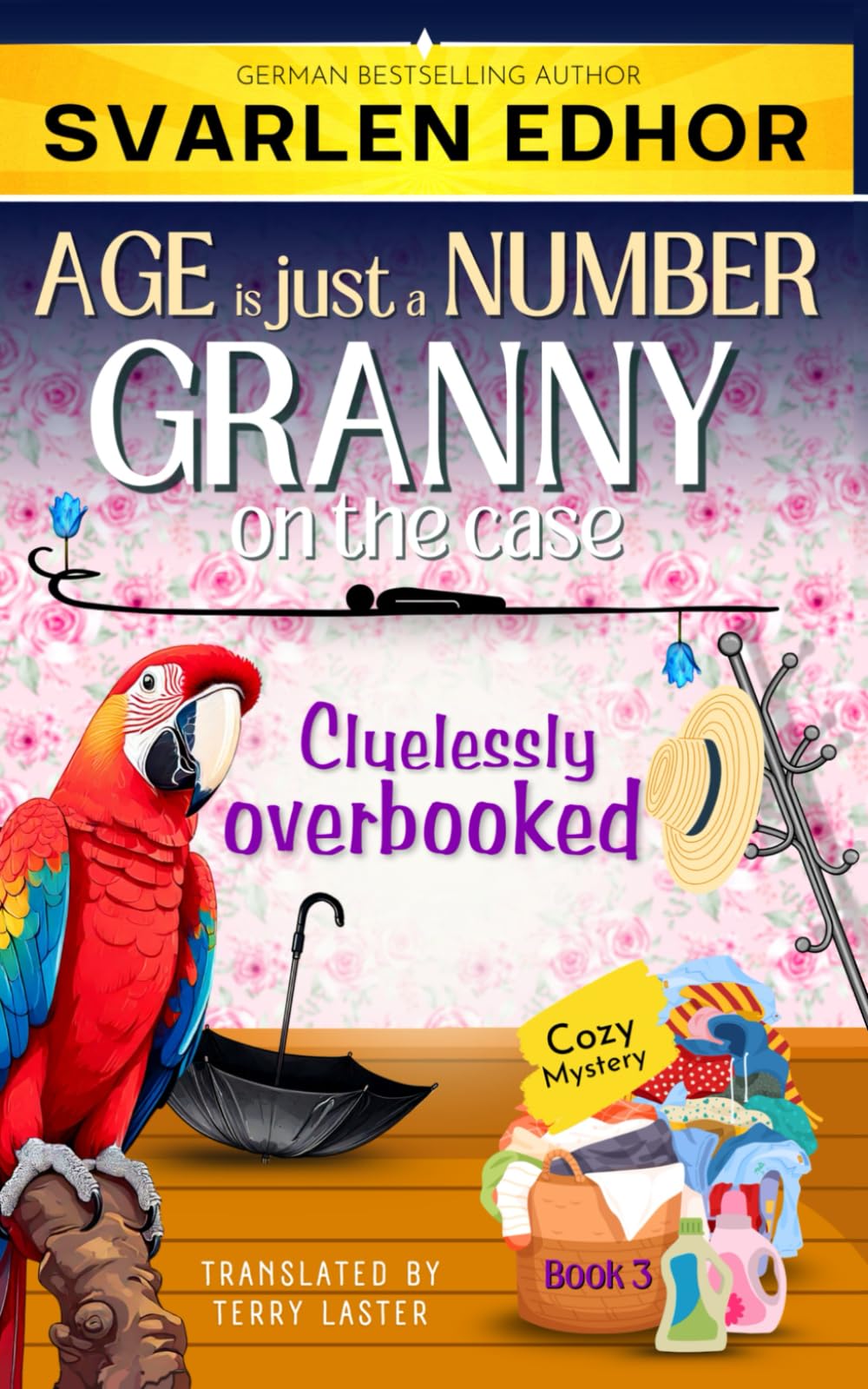 Cluelessly overbooked - AGE is just a NUMBER #3: A cozy crime murder mystery (AGE is just a NUMBER - Granny on the case)