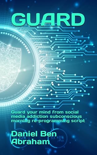 GUARD: Guard your mind from social media addiction subconscious re-programming script (Subconscious Morning Re-Programming Hypnosis - like NLP Script)