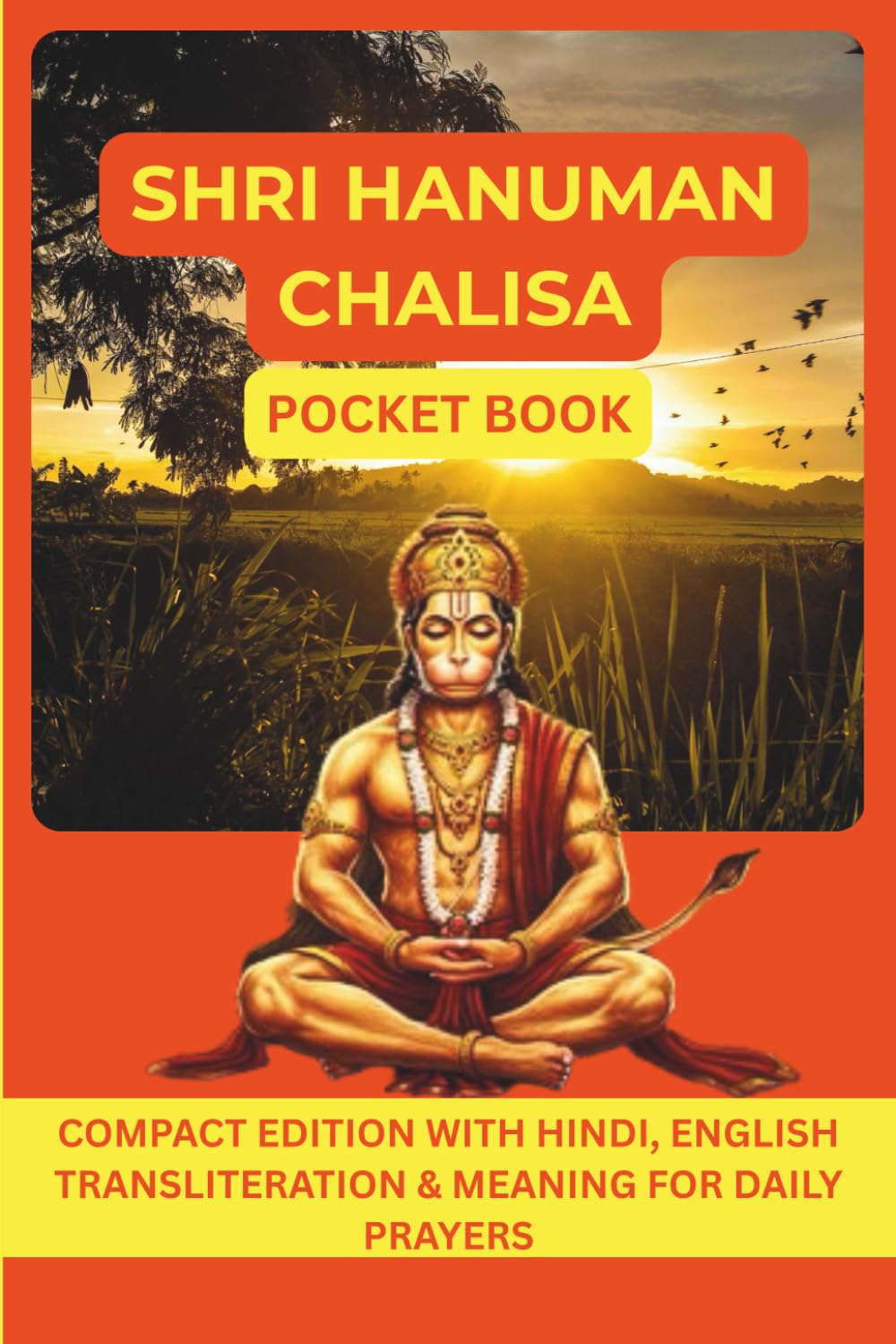 HANUMAN CHALISA POCKET BOOK FOR SPIRITUAL WELLNESS: Compact Edition with Hindi, English Transliteration & Meaning for Daily Prayers
