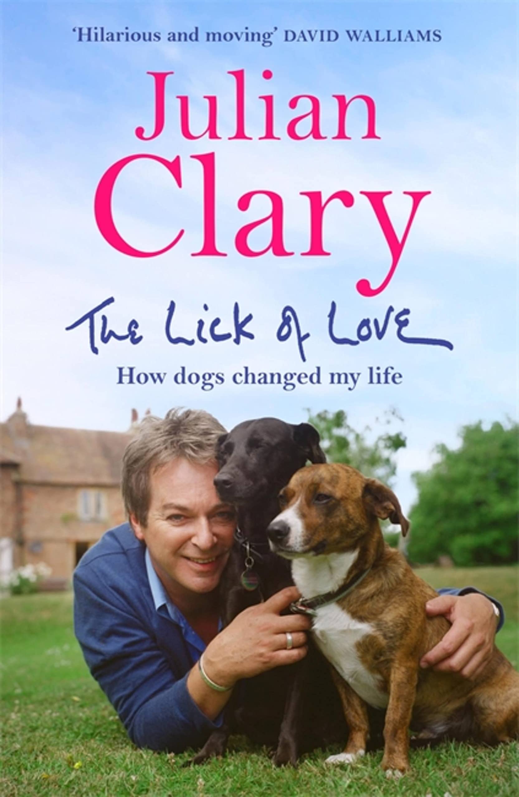 The Lick of Love : How dogs changed my life