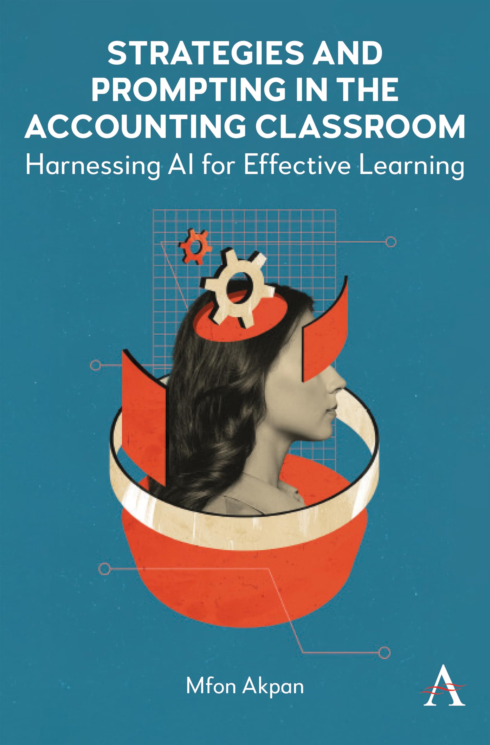 Strategies and Prompting in the Accounting Classroom: Harnessing AI for Effective Learning