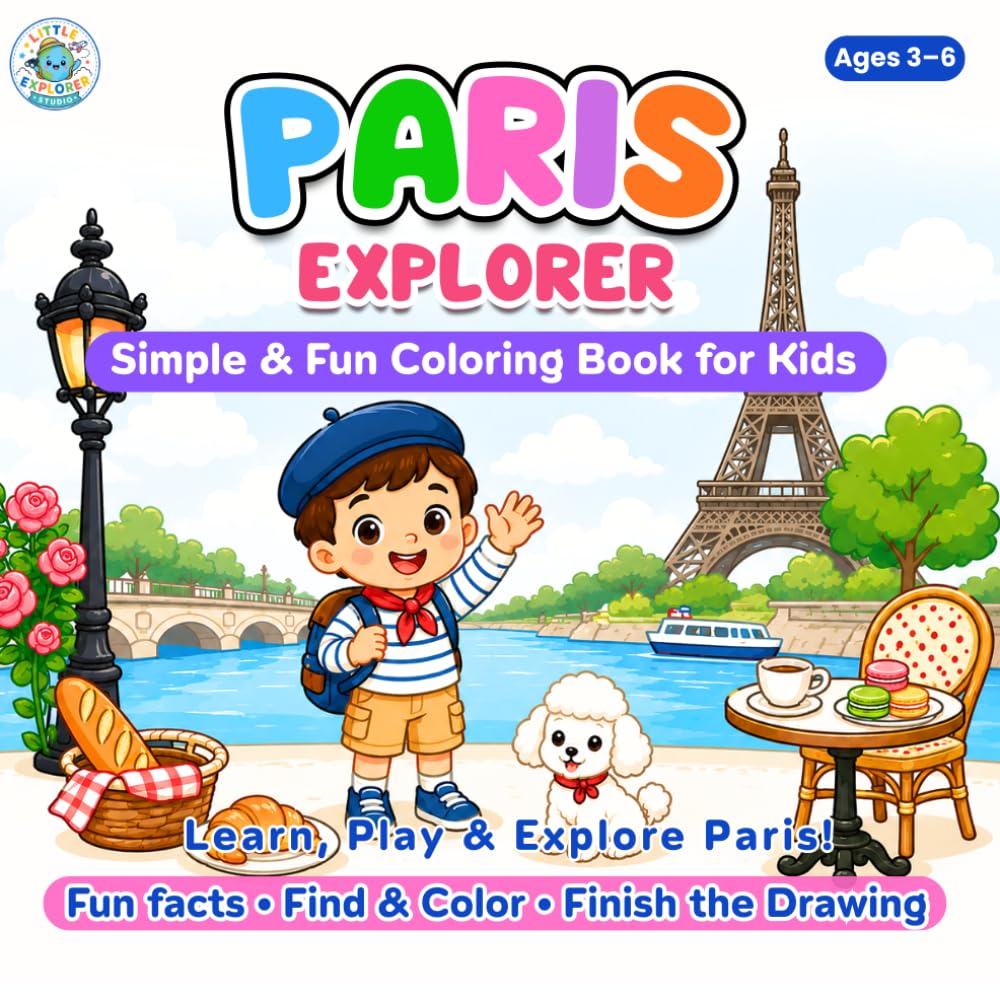 Paris Explorer: Fun Coloring, Find & Color, and Finish-the-Drawing Activities for Ages 3–6 (Little Explorer)