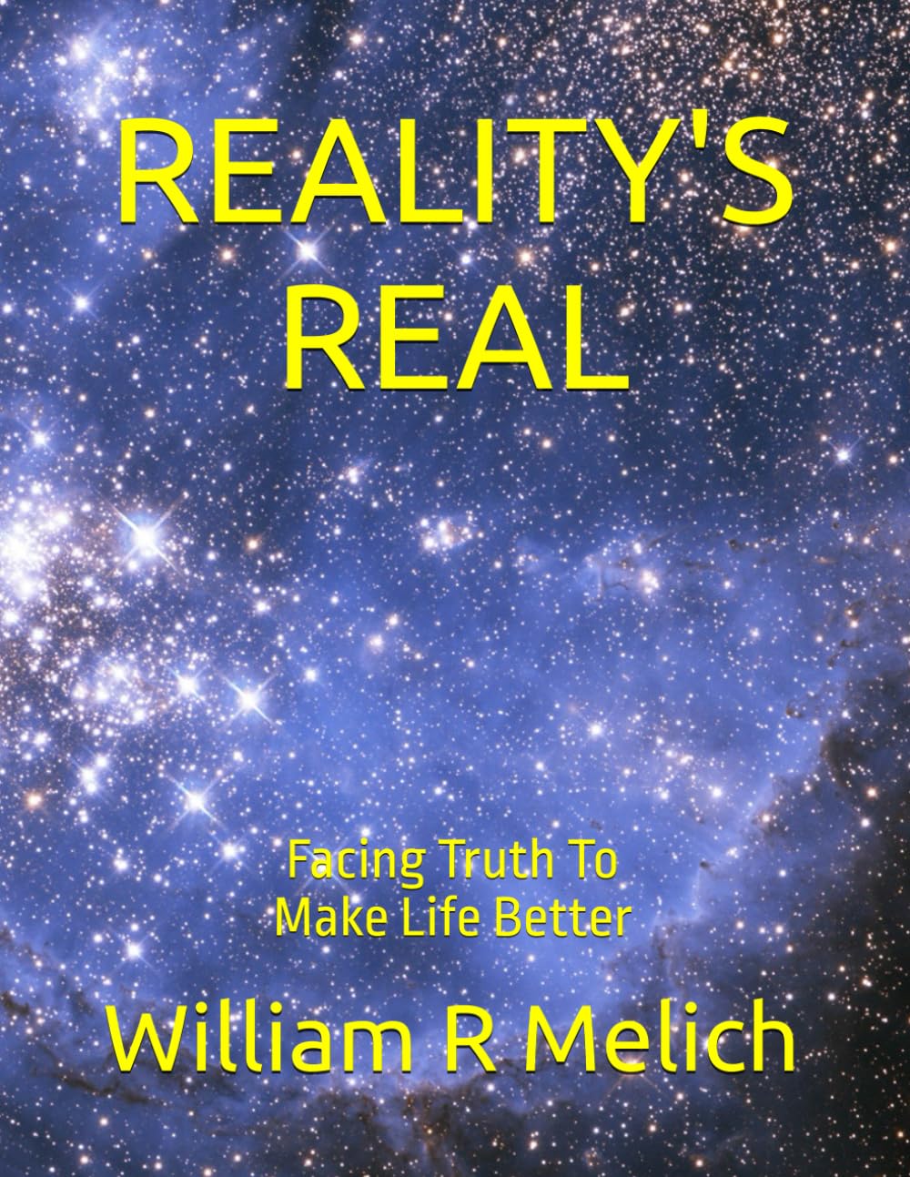 REALITY'S REAL: Facing Truth To Make Life Better