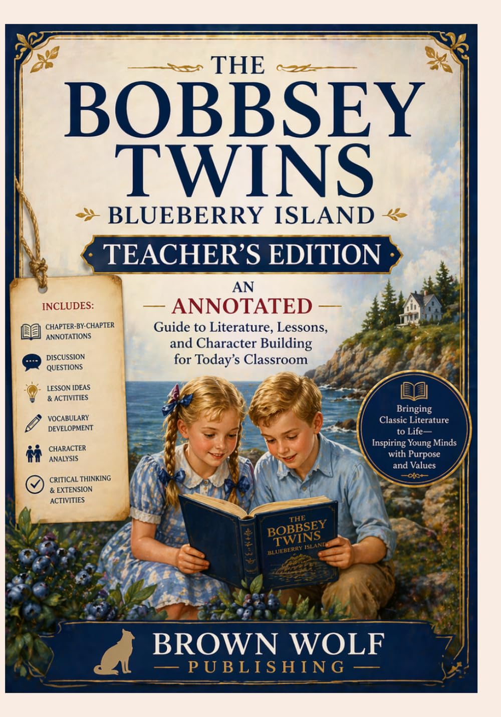 The Bobbsey Twins Blueberry Island: Teacher’s Edition — An Annotated Guide with Lessons, Discussion Questions, Vocabulary, and Character Building Activities for Today’s Classroom