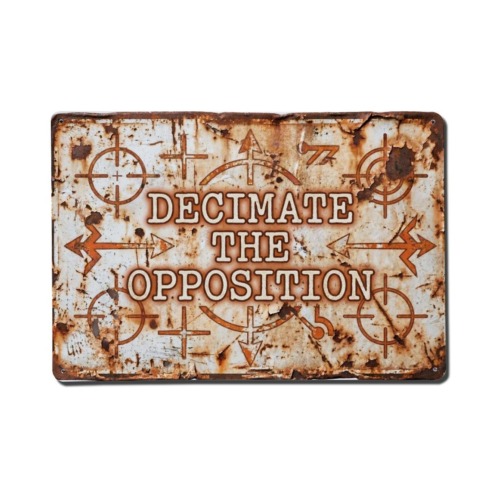 Decimate The Opposition Eliminate Retro Motivational Slogans Metal Tin Sign
