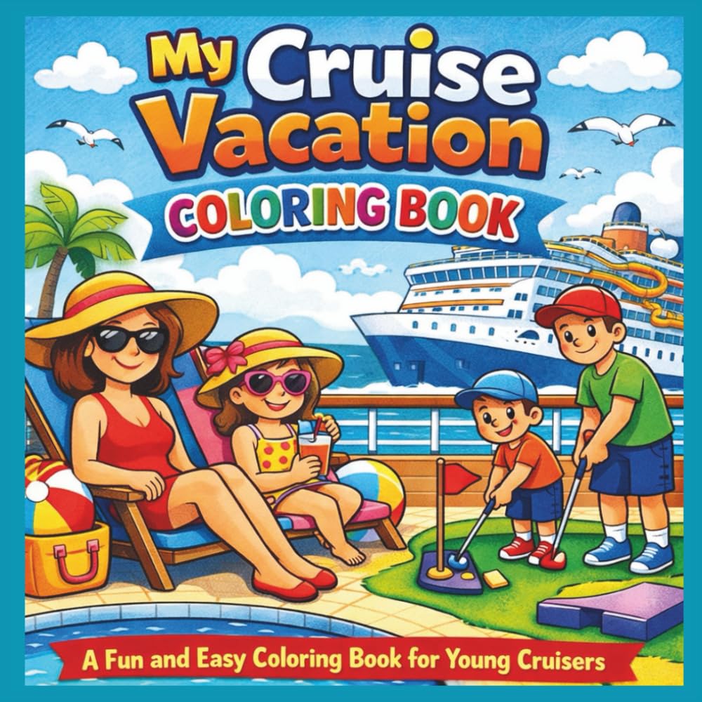 My Cruise Vacation Coloring Book: A Fun and Easy Coloring Book for Young Cruisers