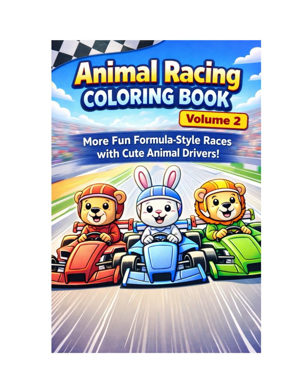 Animal Racing Coloring Book Volumen 2: More Fun Formula-Style Races with Cute Animal Drivers !